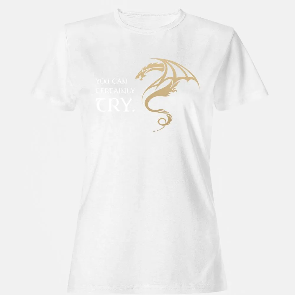 You Can Certainly Try Women's T-Shirt - White - 16