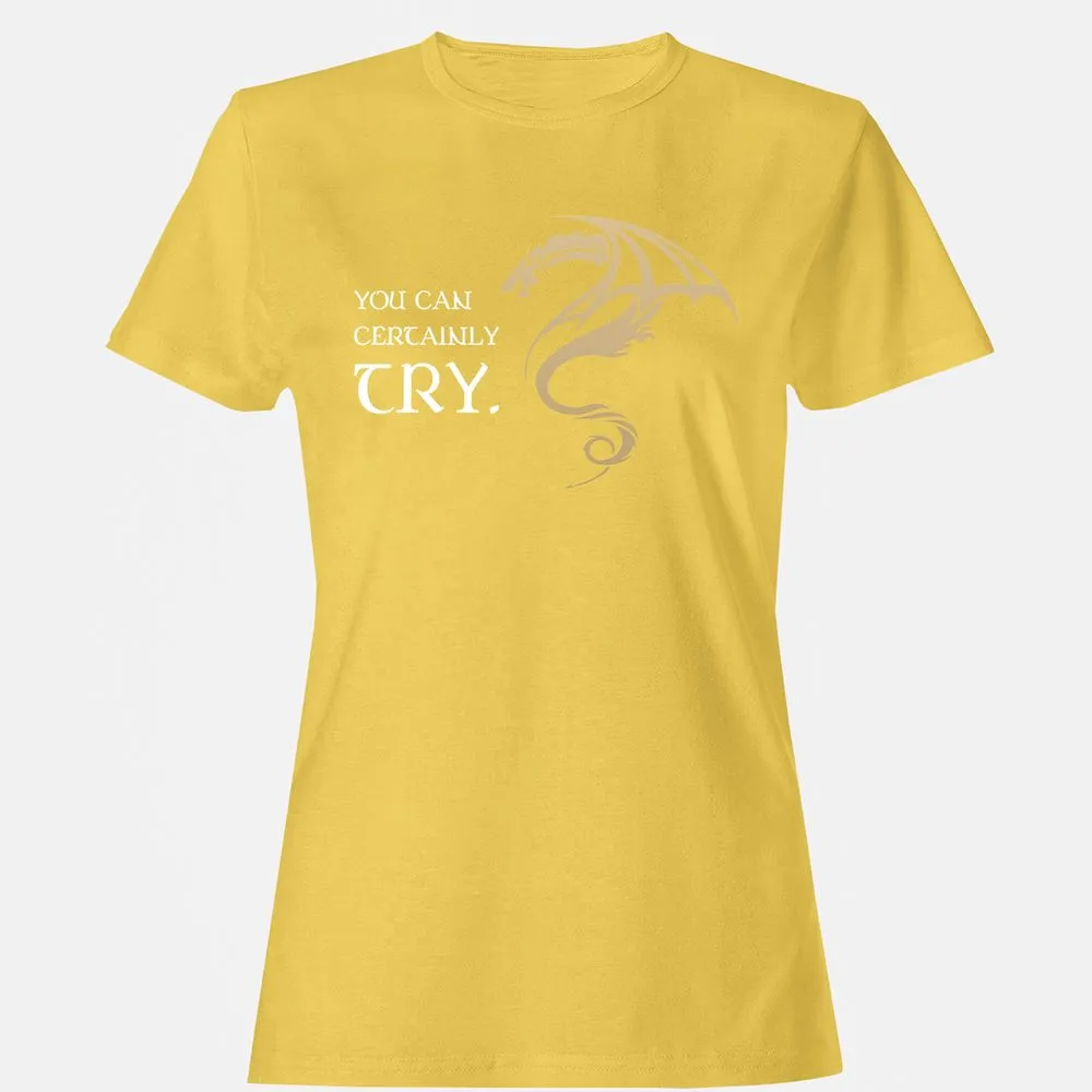 You Can Certainly Try Women's T-Shirt - Daisy - 4