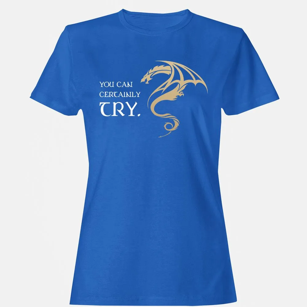 You Can Certainly Try Women's T-Shirt - Royal - 14
