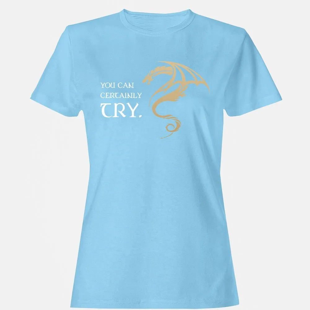 You Can Certainly Try Women's T-Shirt - Light Blue - 8