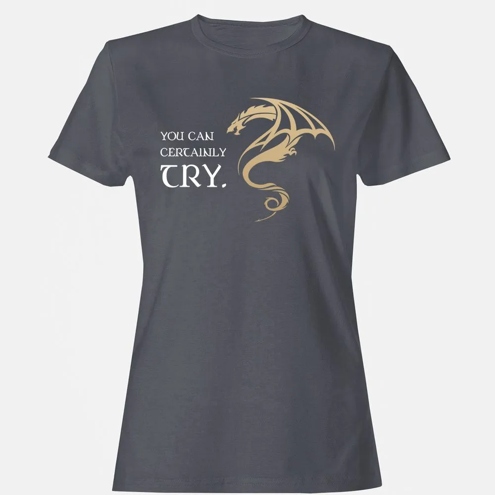 You Can Certainly Try Women's T-Shirt - Dark Heather - 5
