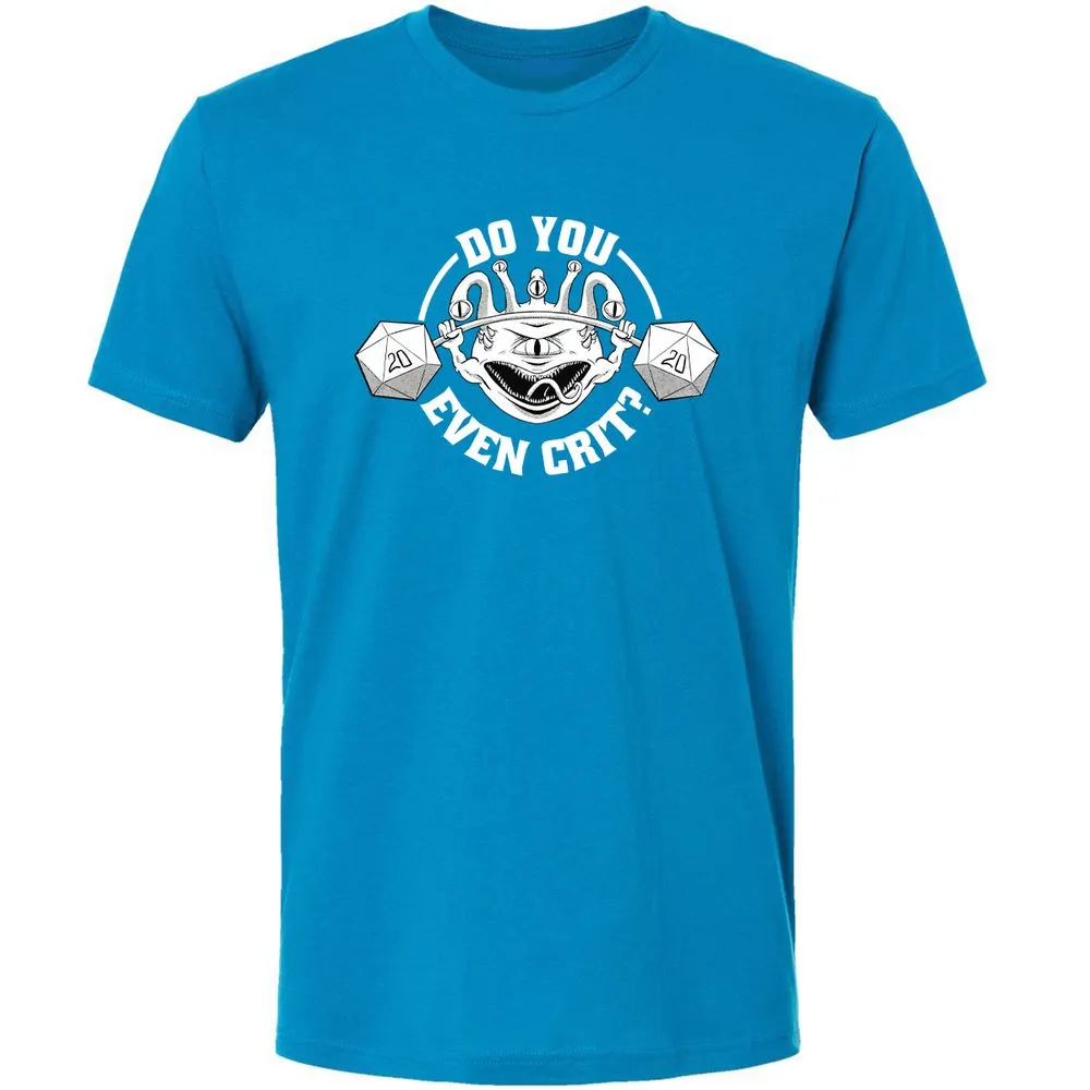 Do You Even Crit Premium Unisex T-Shirt - Turquoise - 16