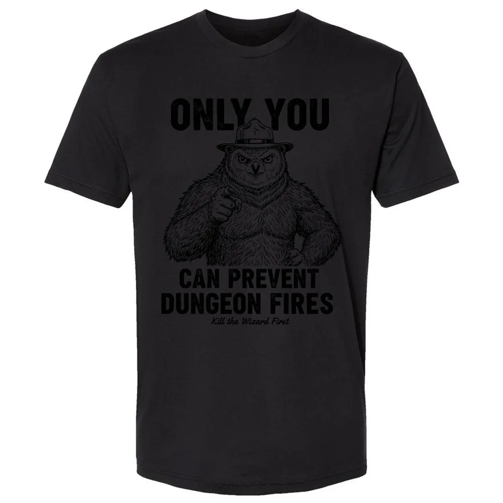 Only You Can Prevent Dungeon Fires - Black - 16