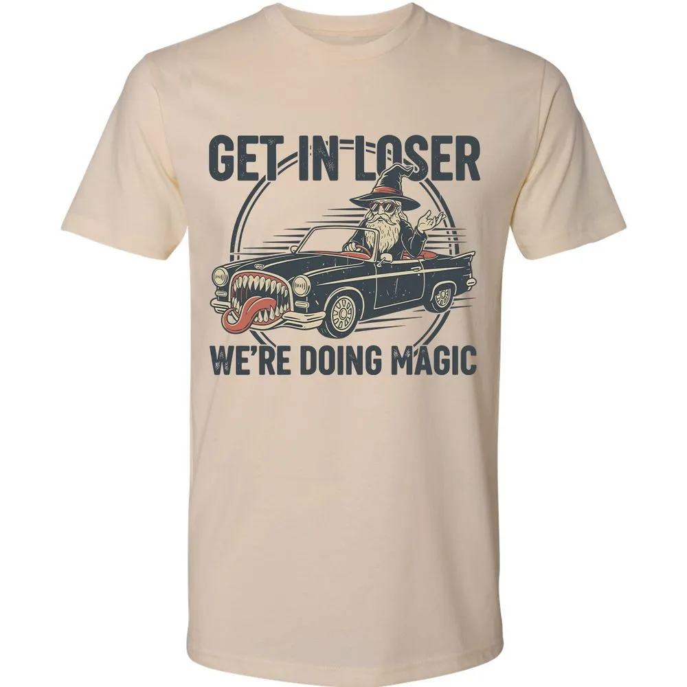 GET IN LOSER, WE’RE DOING MAGIC Premium Unisex T-Shirt - Cream - 2