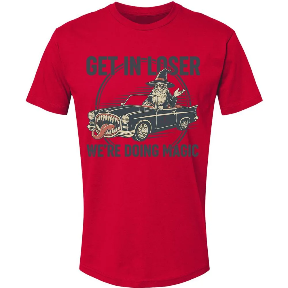 GET IN LOSER, WE’RE DOING MAGIC Premium Unisex T-Shirt - Red - 6