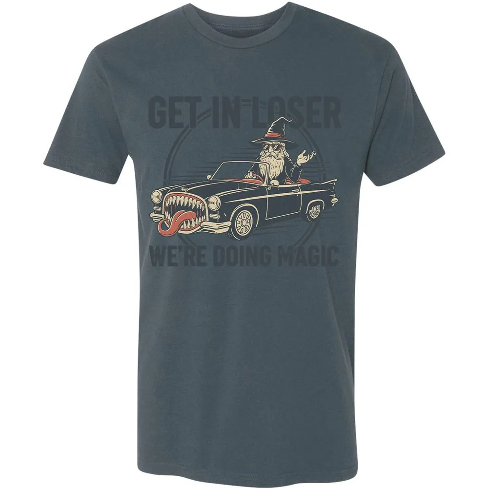 GET IN LOSER, WE’RE DOING MAGIC Premium Unisex T-Shirt - Indigo - 15