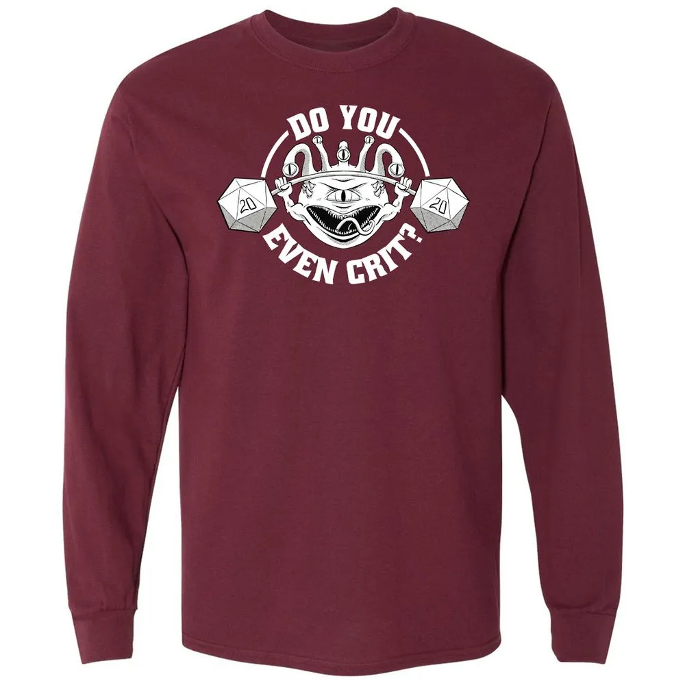 Do You Even Crit Long Sleeve T-Shirt - Maroon - 11