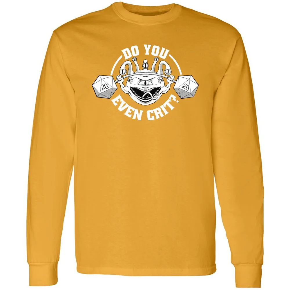 Do You Even Crit Long Sleeve T-Shirt - Gold - 9