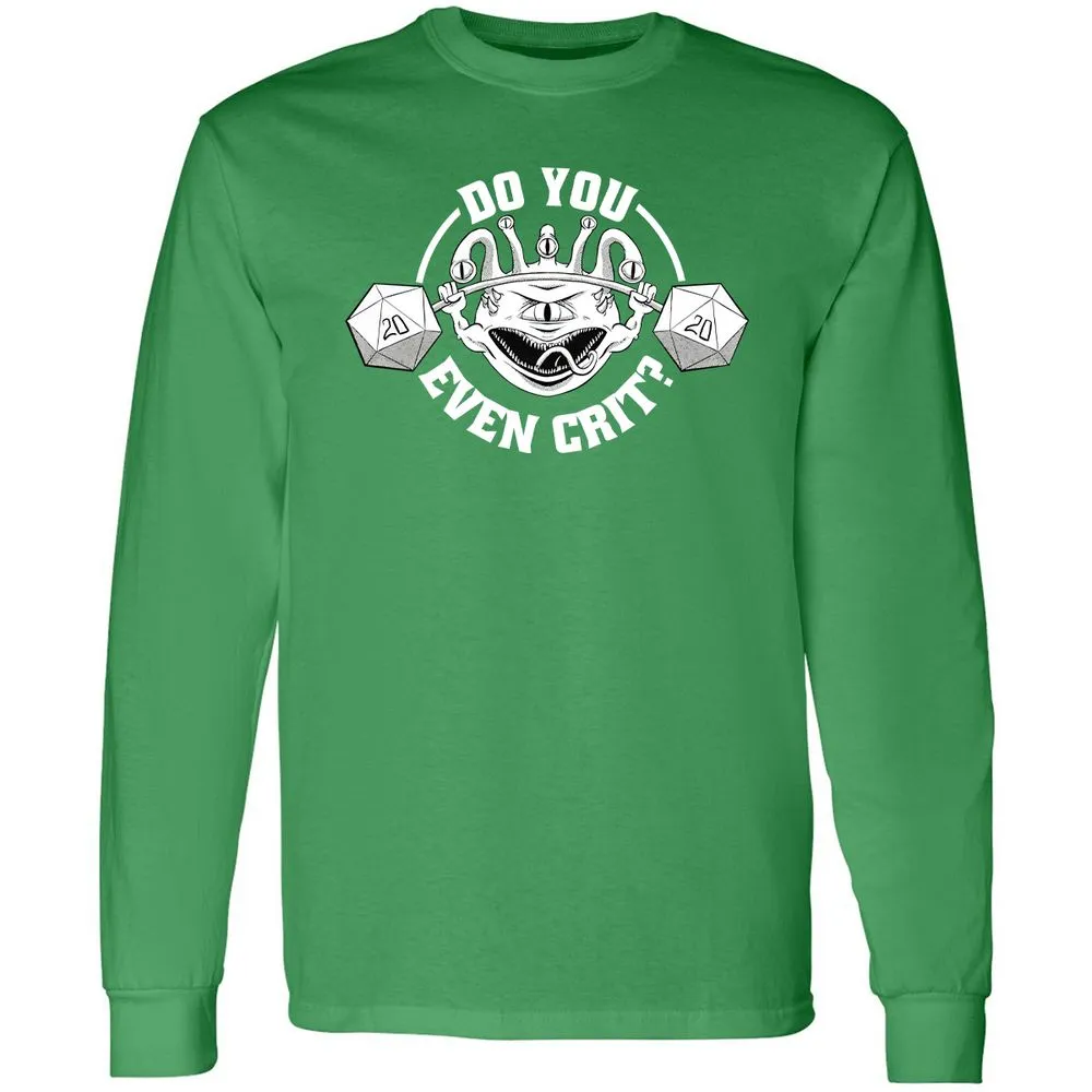 Do You Even Crit Long Sleeve T-Shirt - Irish Green - 10