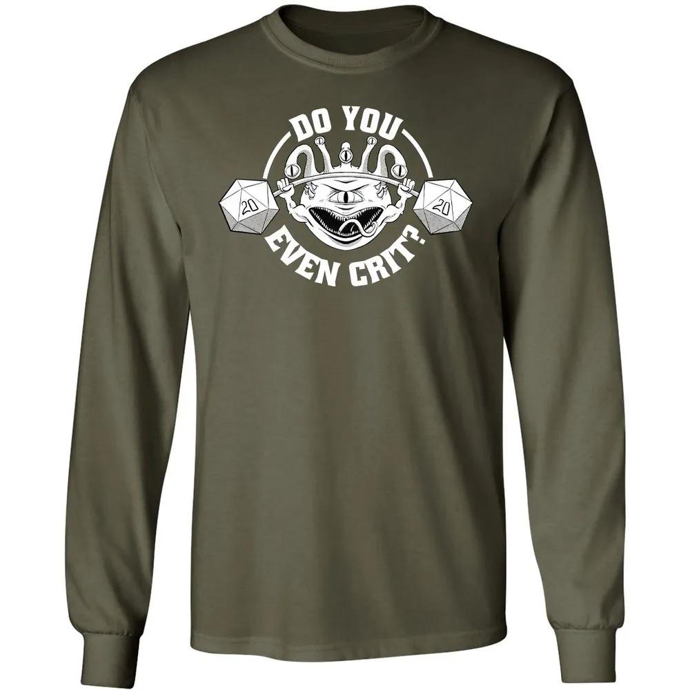 Do You Even Crit Long Sleeve T-Shirt - Military Green - 16