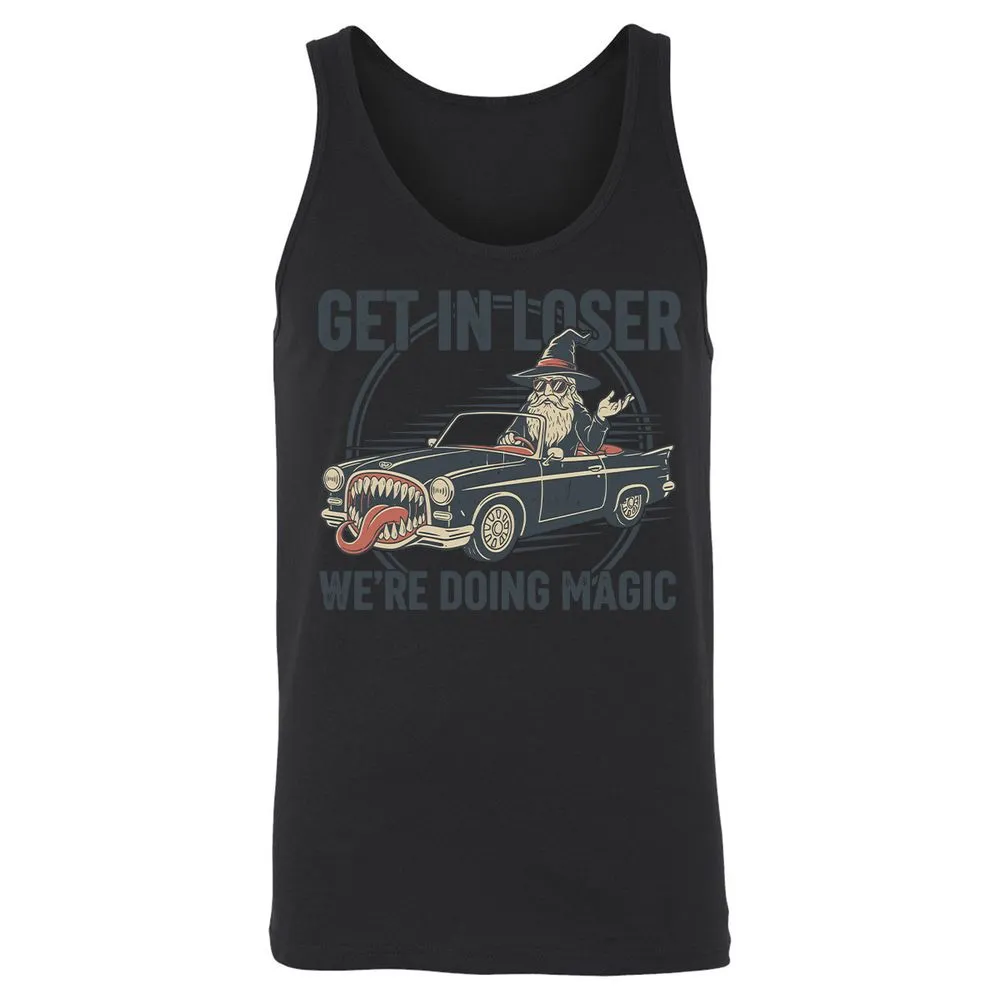 GET IN LOSER, WE’RE DOING MAGIC Unisex Jersey Tank - Black - 14