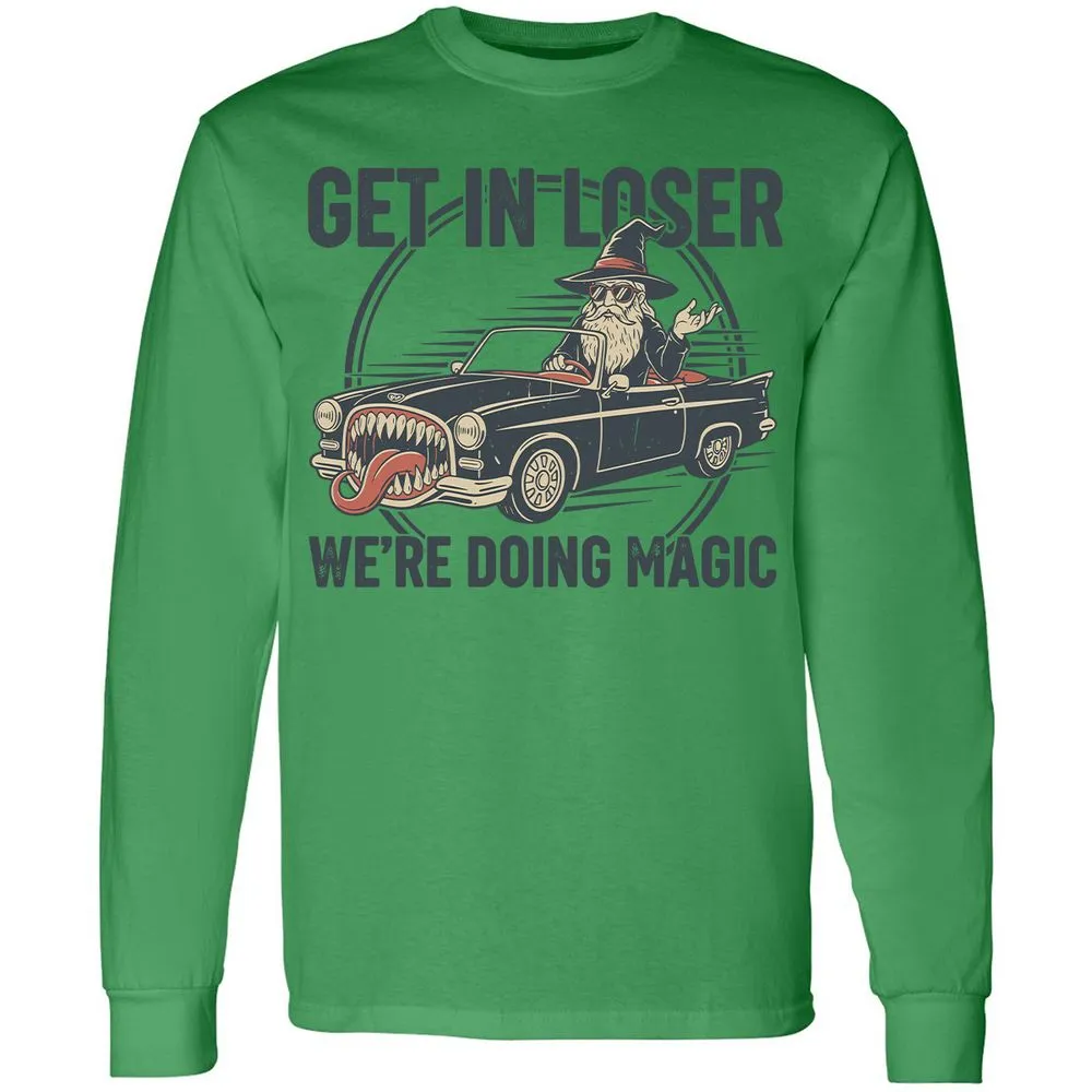 GET IN LOSER, WE’RE DOING MAGIC Long Sleeve T-Shirt - Irish Green - 10
