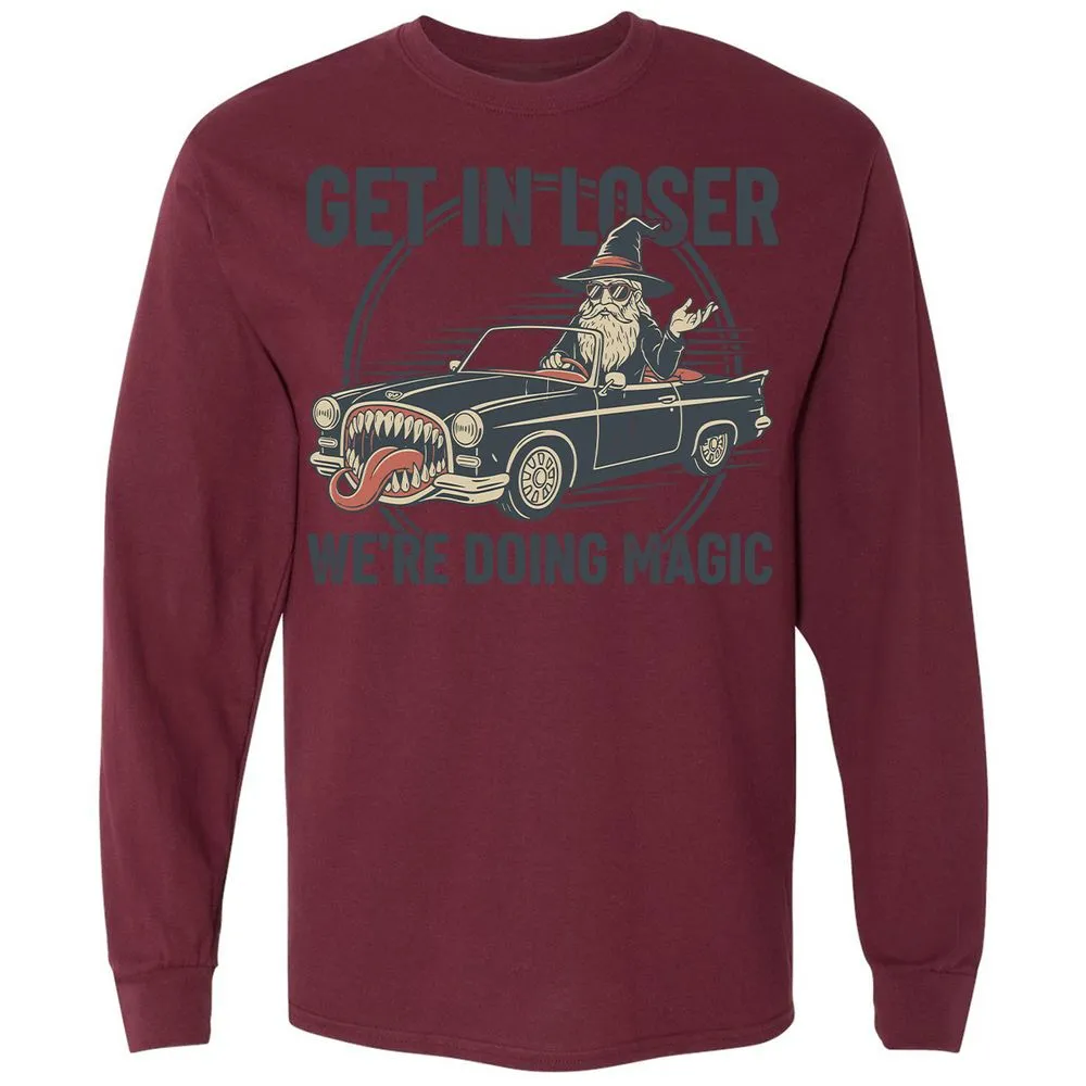 GET IN LOSER, WE’RE DOING MAGIC Long Sleeve T-Shirt - Maroon - 11