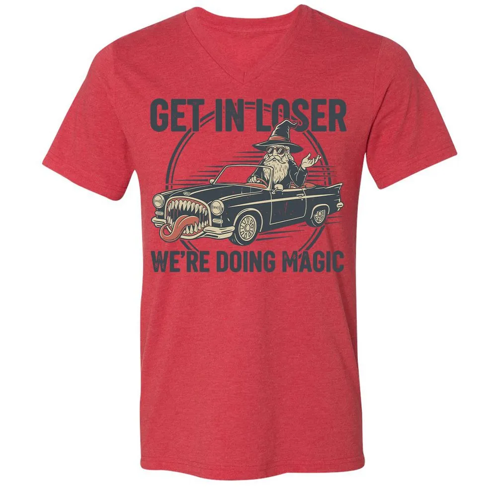 GET IN LOSER, WE’RE DOING MAGIC Unisex V-Neck T-Shirt - Heather Red - 5