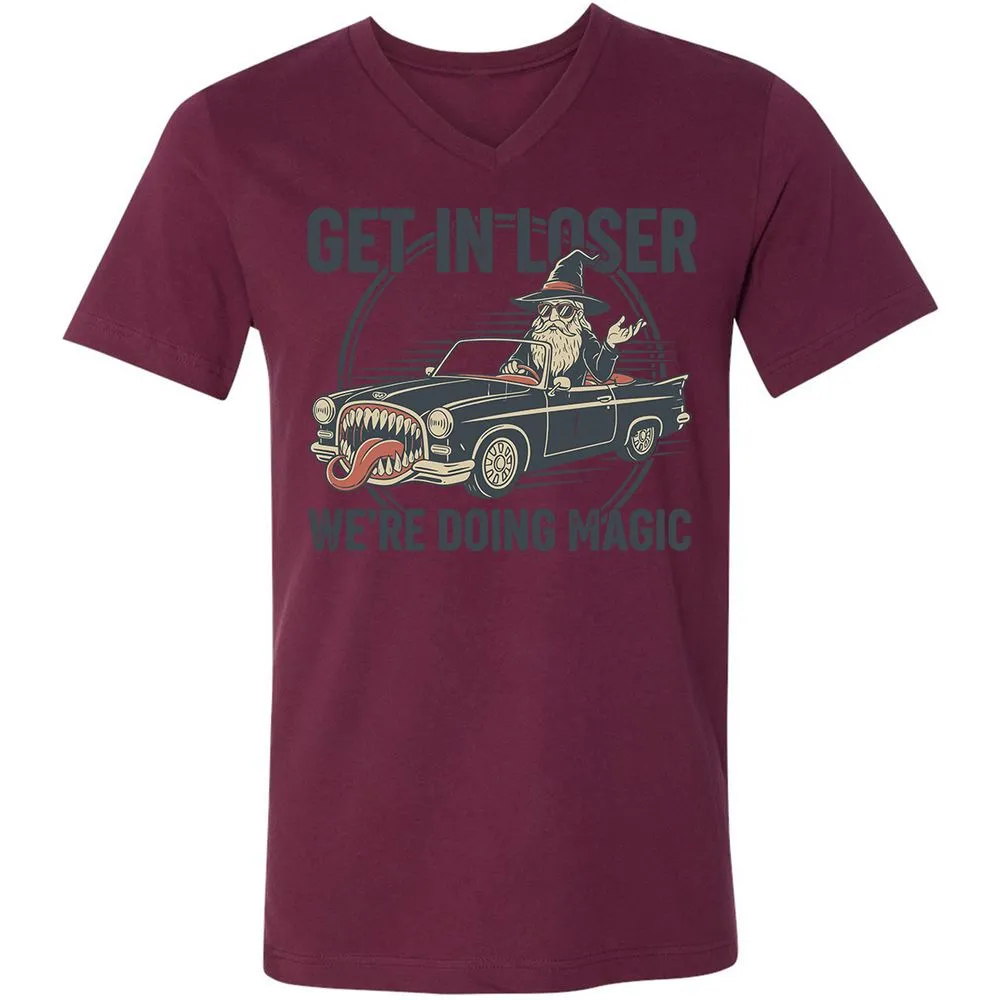 GET IN LOSER, WE’RE DOING MAGIC Unisex V-Neck T-Shirt - Maroon - 6