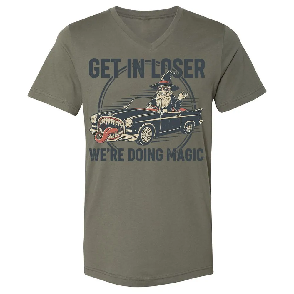 GET IN LOSER, WE’RE DOING MAGIC Unisex V-Neck T-Shirt - Military Green - 10