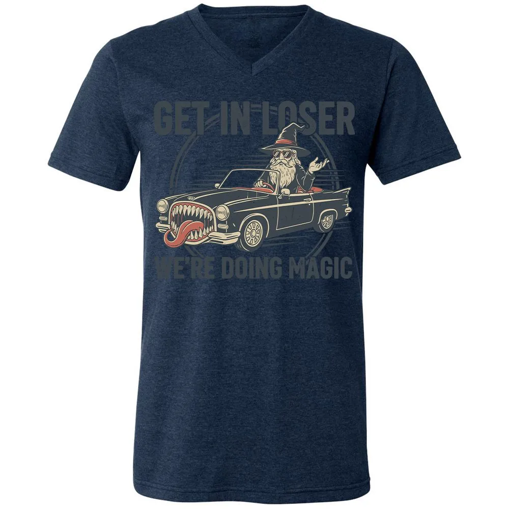 GET IN LOSER, WE’RE DOING MAGIC Unisex V-Neck T-Shirt - Heather Navy - 15