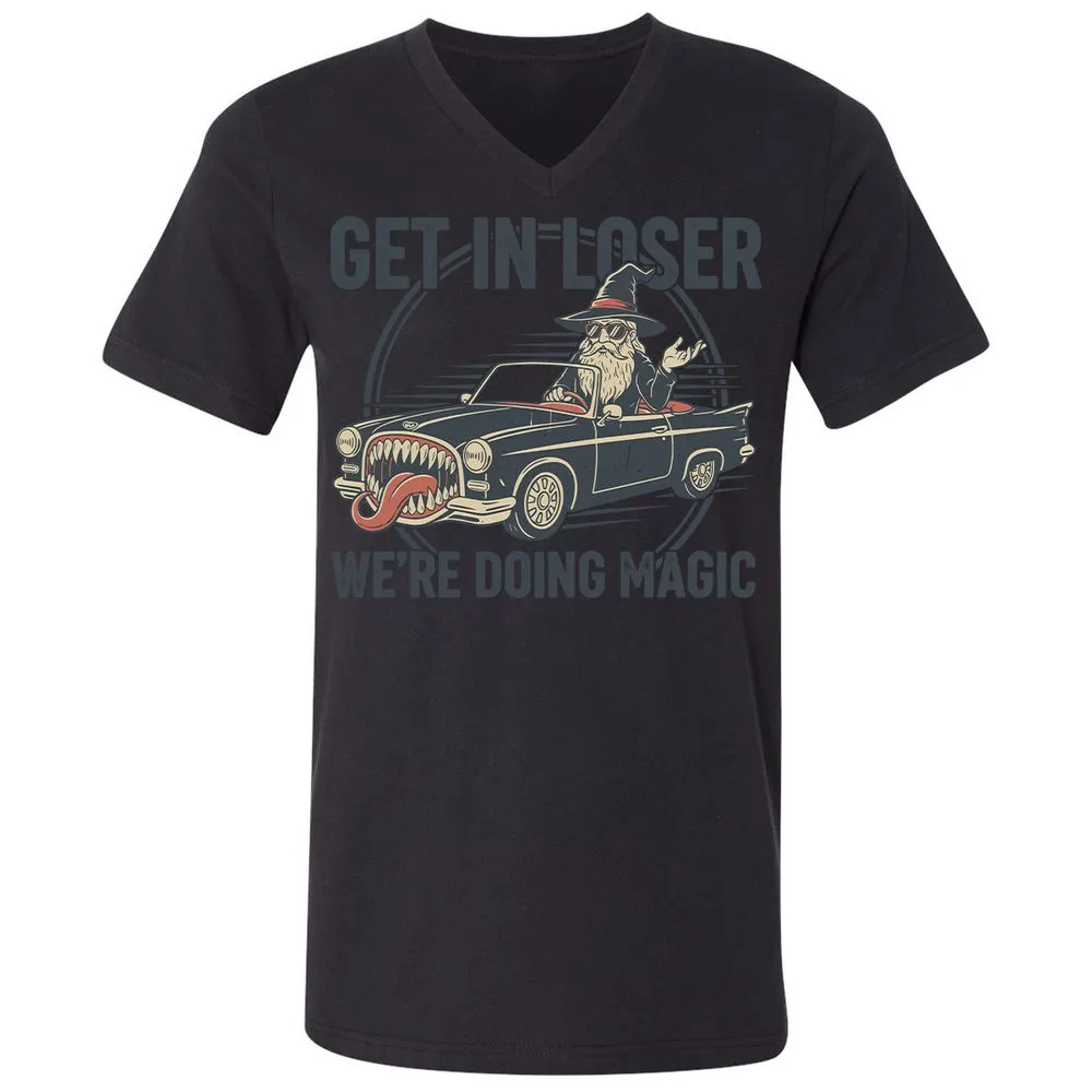 GET IN LOSER, WE’RE DOING MAGIC Unisex V-Neck T-Shirt - Black - 16