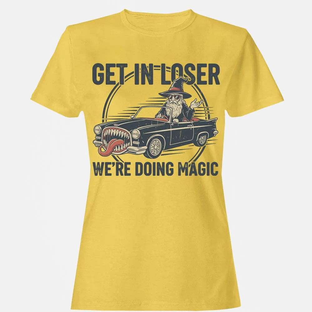 GET IN LOSER, WE’RE DOING MAGIC Women's T-Shirt - Daisy - 4