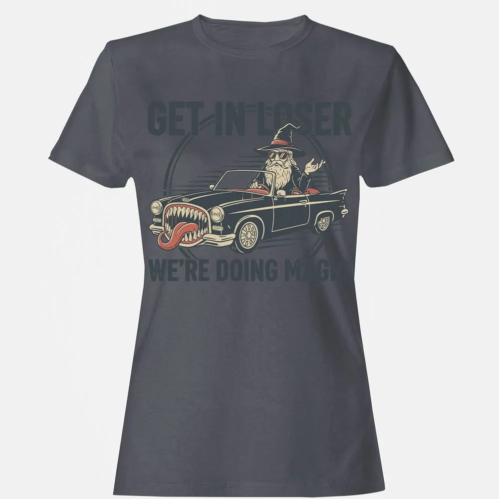 GET IN LOSER, WE’RE DOING MAGIC Women's T-Shirt - Dark Heather - 5