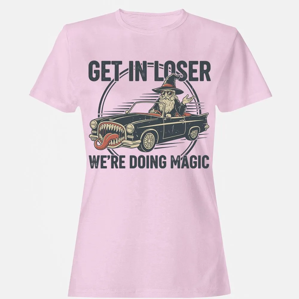 GET IN LOSER, WE’RE DOING MAGIC Women's T-Shirt - Light Pink - 9