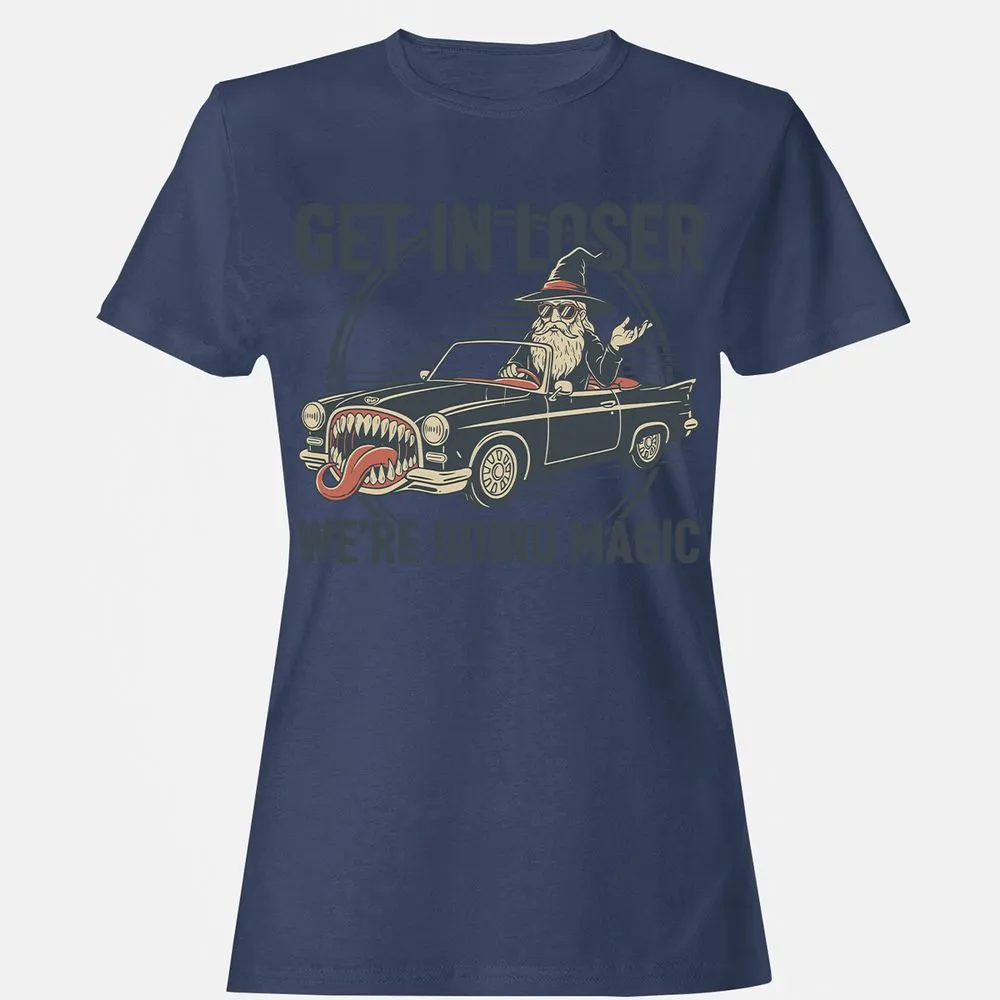 GET IN LOSER, WE’RE DOING MAGIC Women's T-Shirt - Navy - 10