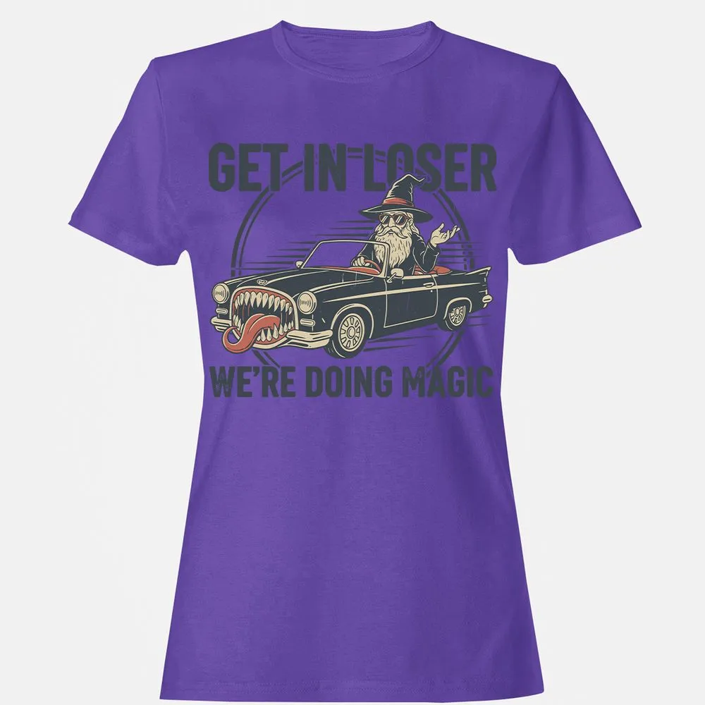 GET IN LOSER, WE’RE DOING MAGIC Women's T-Shirt - Purple - 12