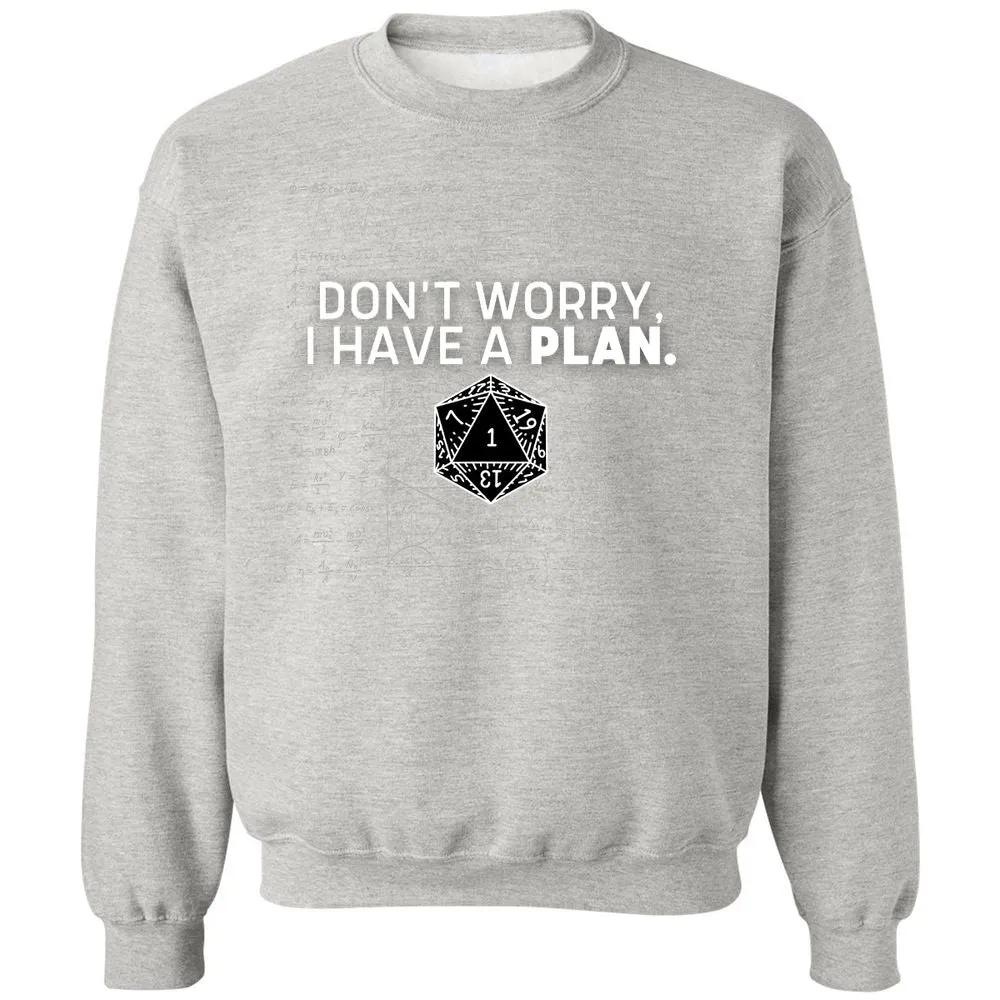 Don't Worry I Have A Plan Classic Unisex Sweatshirt - Ash - 8