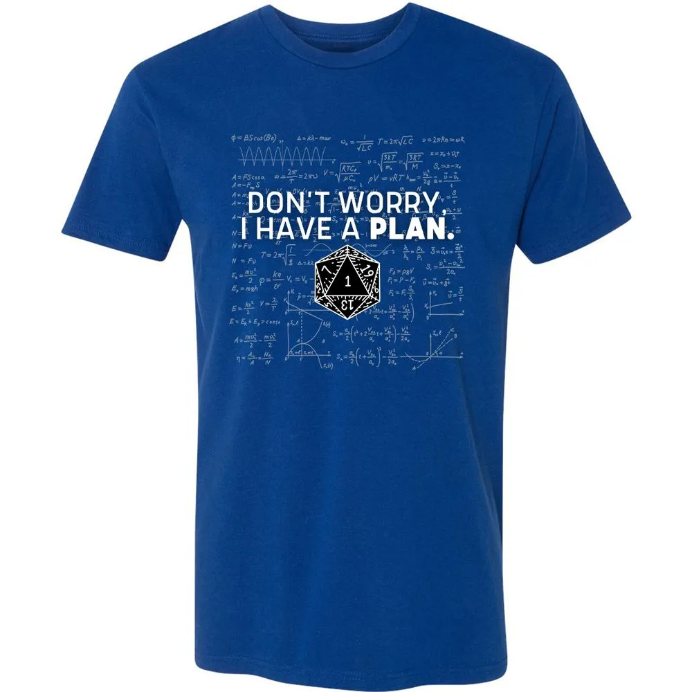 Don't Worry I Have A Plan Premium Unisex T-Shirt - Royal - 10