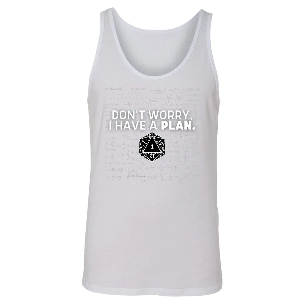 Don't Worry I Have A Plan Unisex Jersey Tank - White - 14