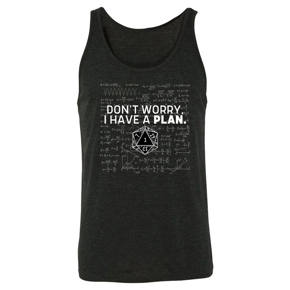 Don't Worry I Have A Plan Unisex Jersey Tank - Charcoal Black Triblend - 5