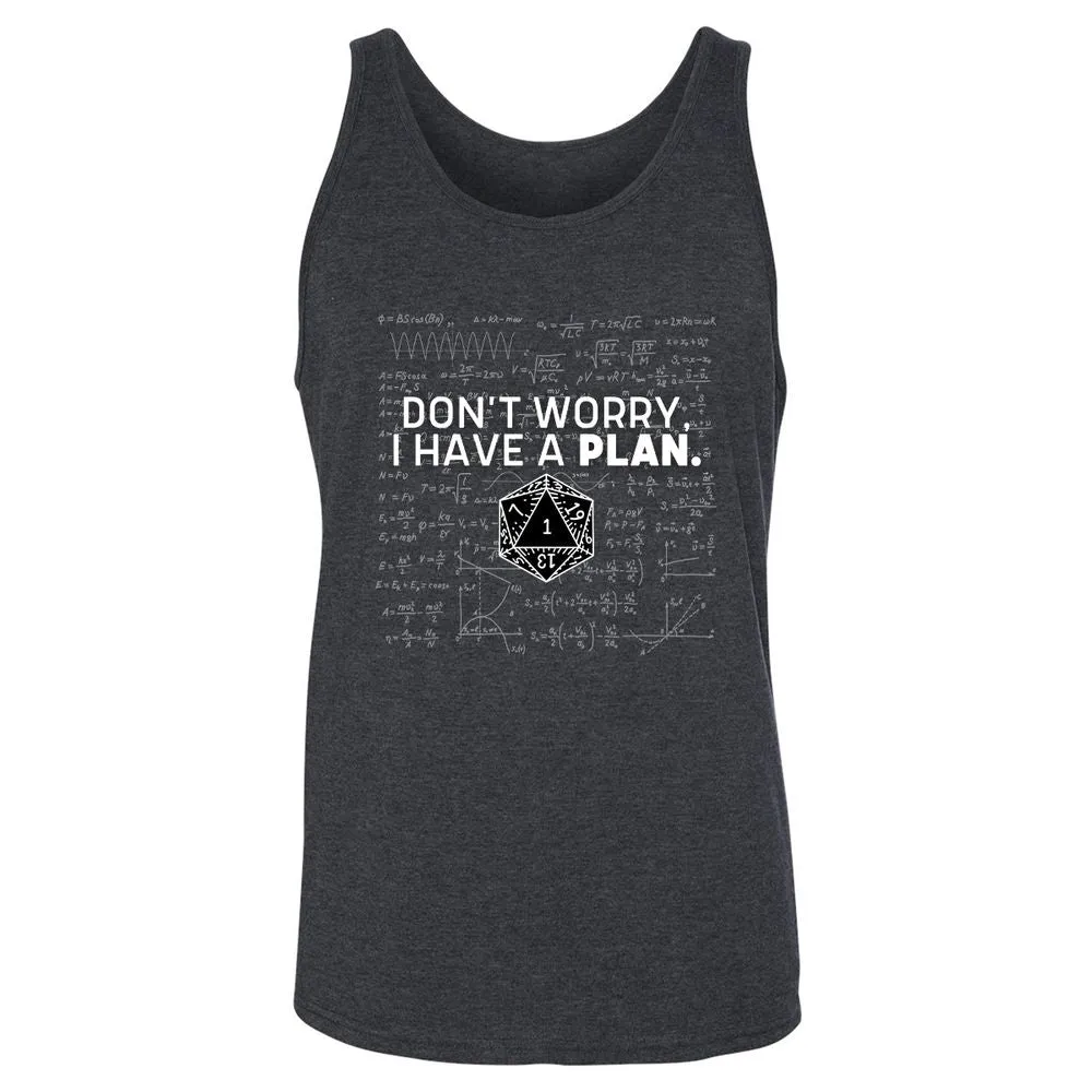 Don't Worry I Have A Plan Unisex Jersey Tank - Dark Grey Heather - 6