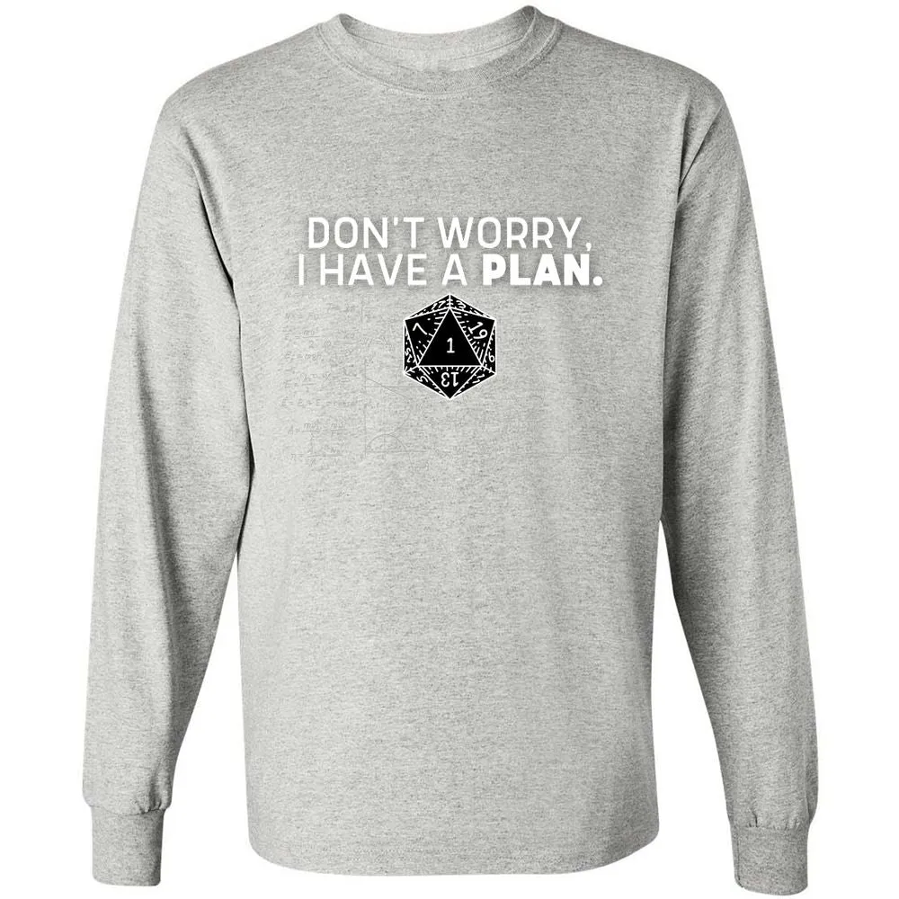 Don't Worry I Have A Plan Long Sleeve T-Shirt - Ash - 7