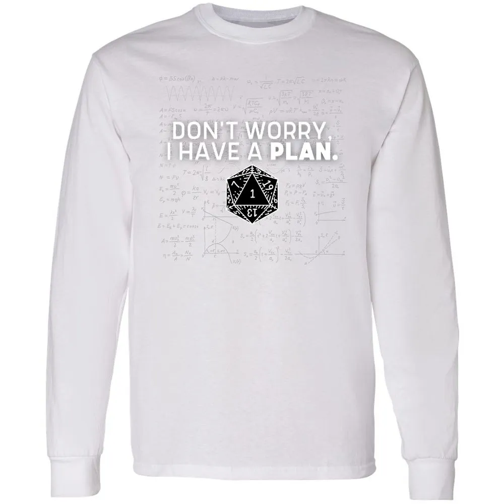 Don't Worry I Have A Plan Long Sleeve T-Shirt - White - 5