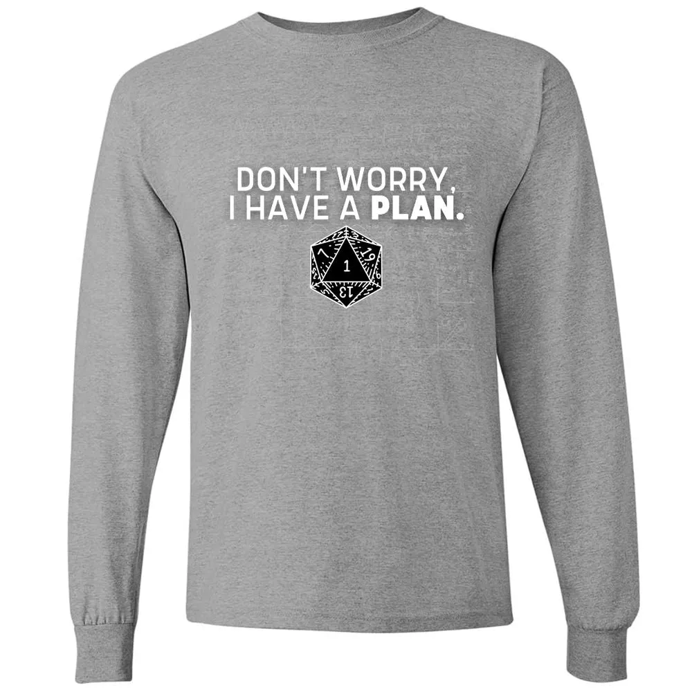 Don't Worry I Have A Plan Long Sleeve T-Shirt - Graphite Heather - 6