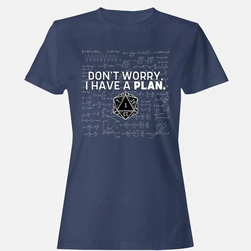 Don't Worry I Have A Plan Women's T-Shirt - Navy - 10
