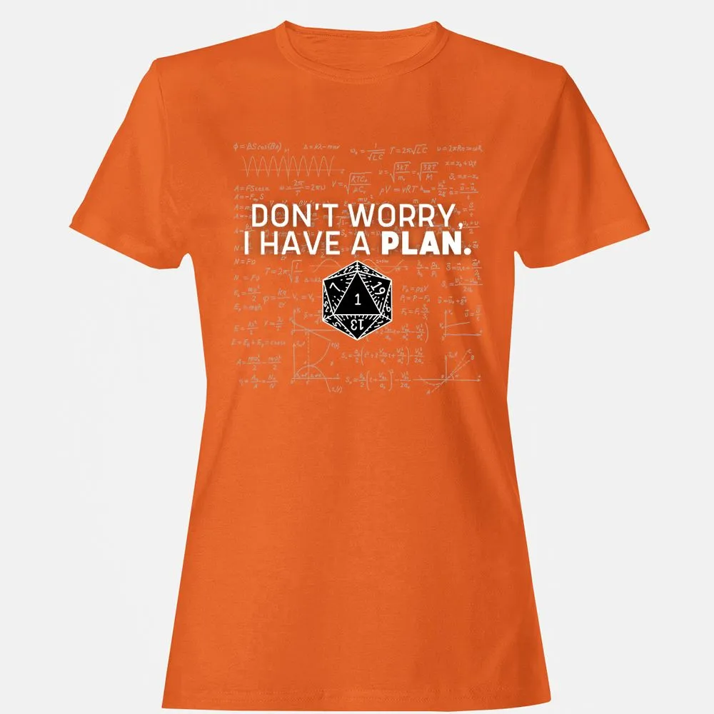Don't Worry I Have A Plan Women's T-Shirt - Orange - 11