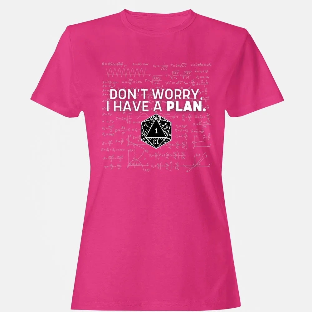 Don't Worry I Have A Plan Women's T-Shirt - Heliconia - 6