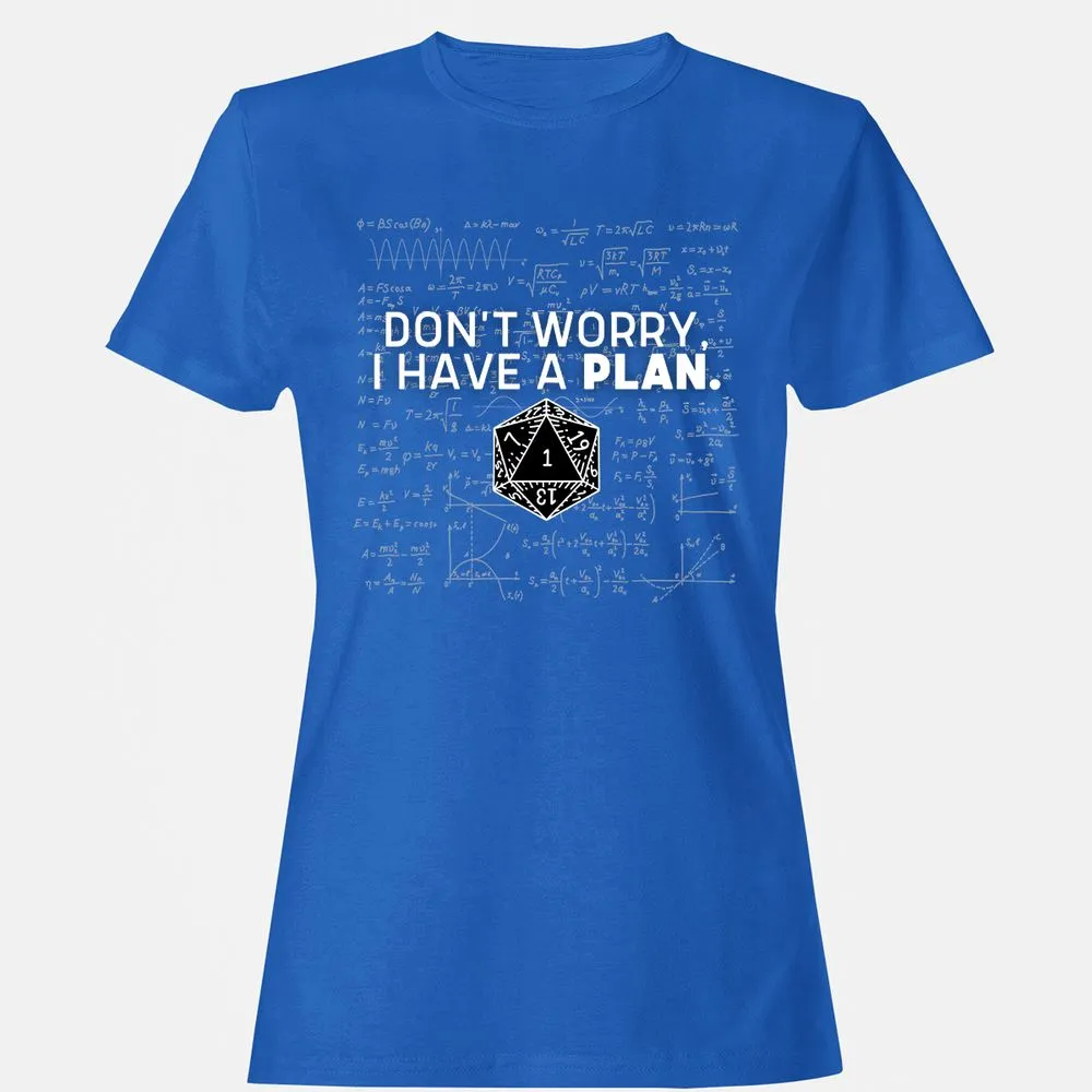 Don't Worry I Have A Plan Women's T-Shirt - Royal - 14