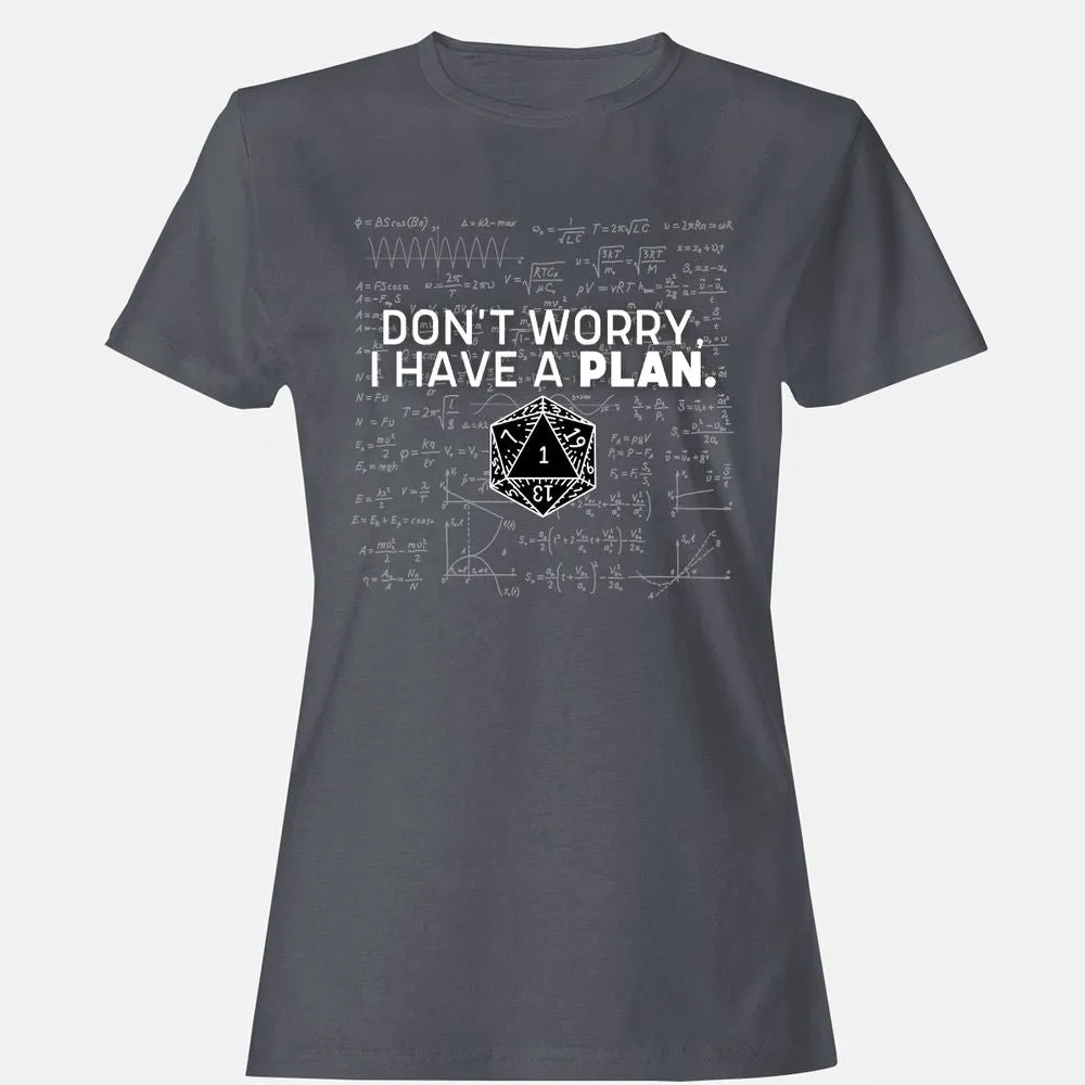Don't Worry I Have A Plan Women's T-Shirt - Dark Heather - 5