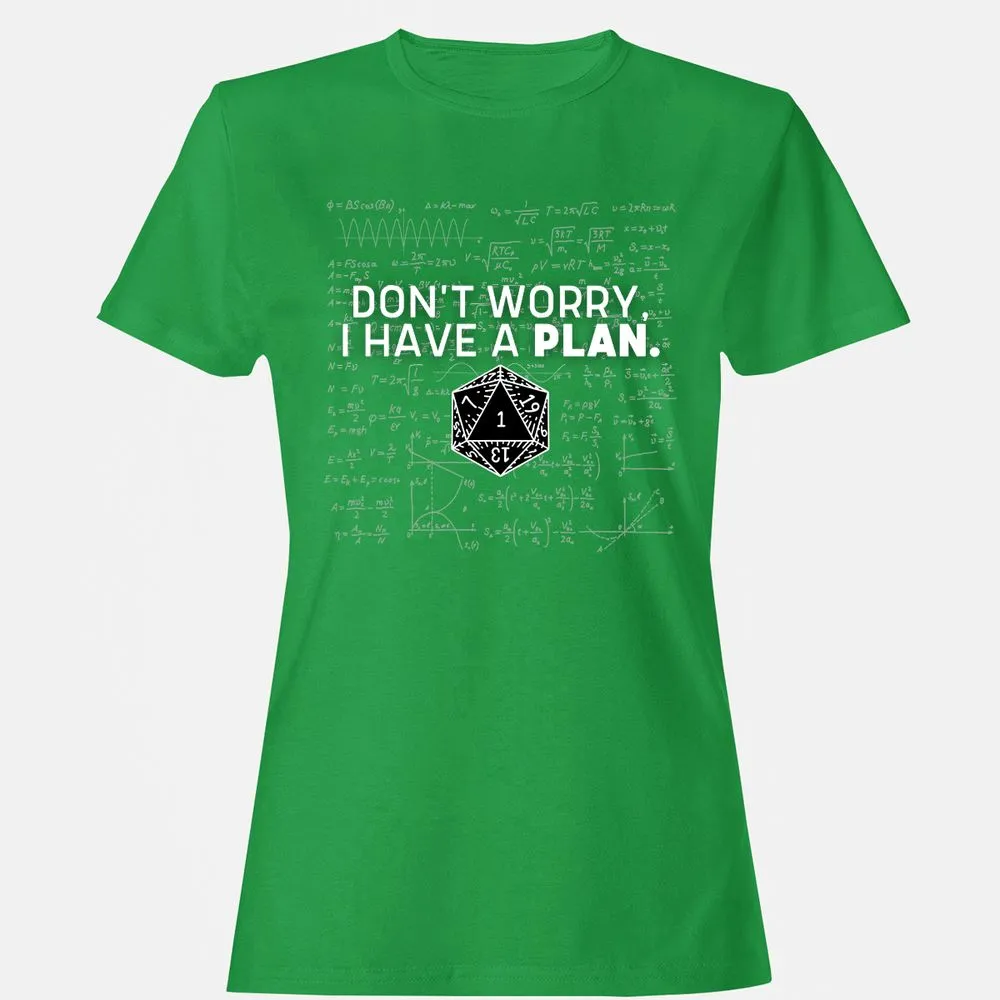 Don't Worry I Have A Plan Women's T-Shirt - Irish Green - 7