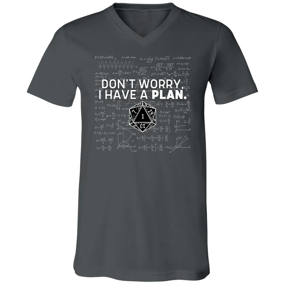 Don't Worry I Have A Plan Unisex V-Neck T-Shirt - Asphalt - 12