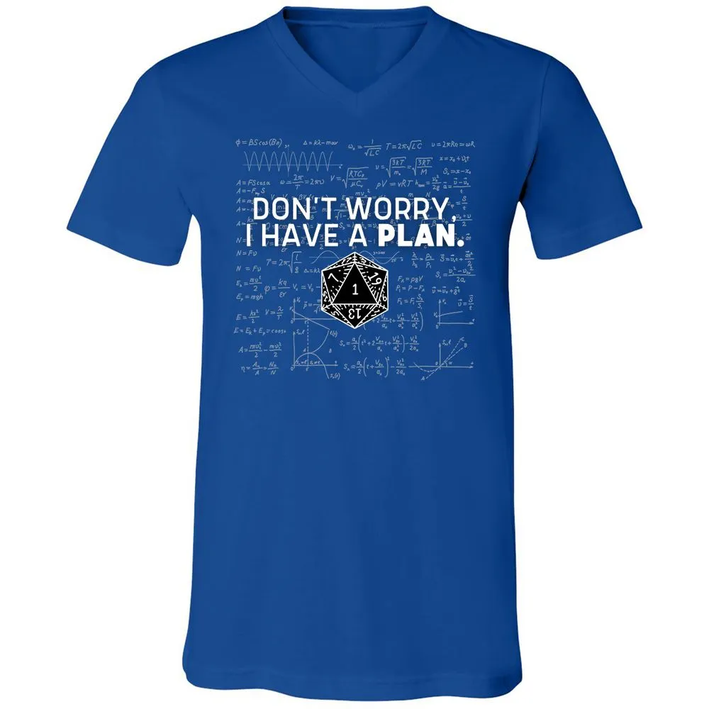 Don't Worry I Have A Plan Unisex V-Neck T-Shirt - True Royal - 4
