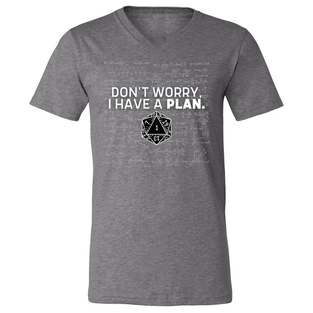Don't Worry I Have A Plan Unisex V-Neck T-Shirt - Deep Heather - 13