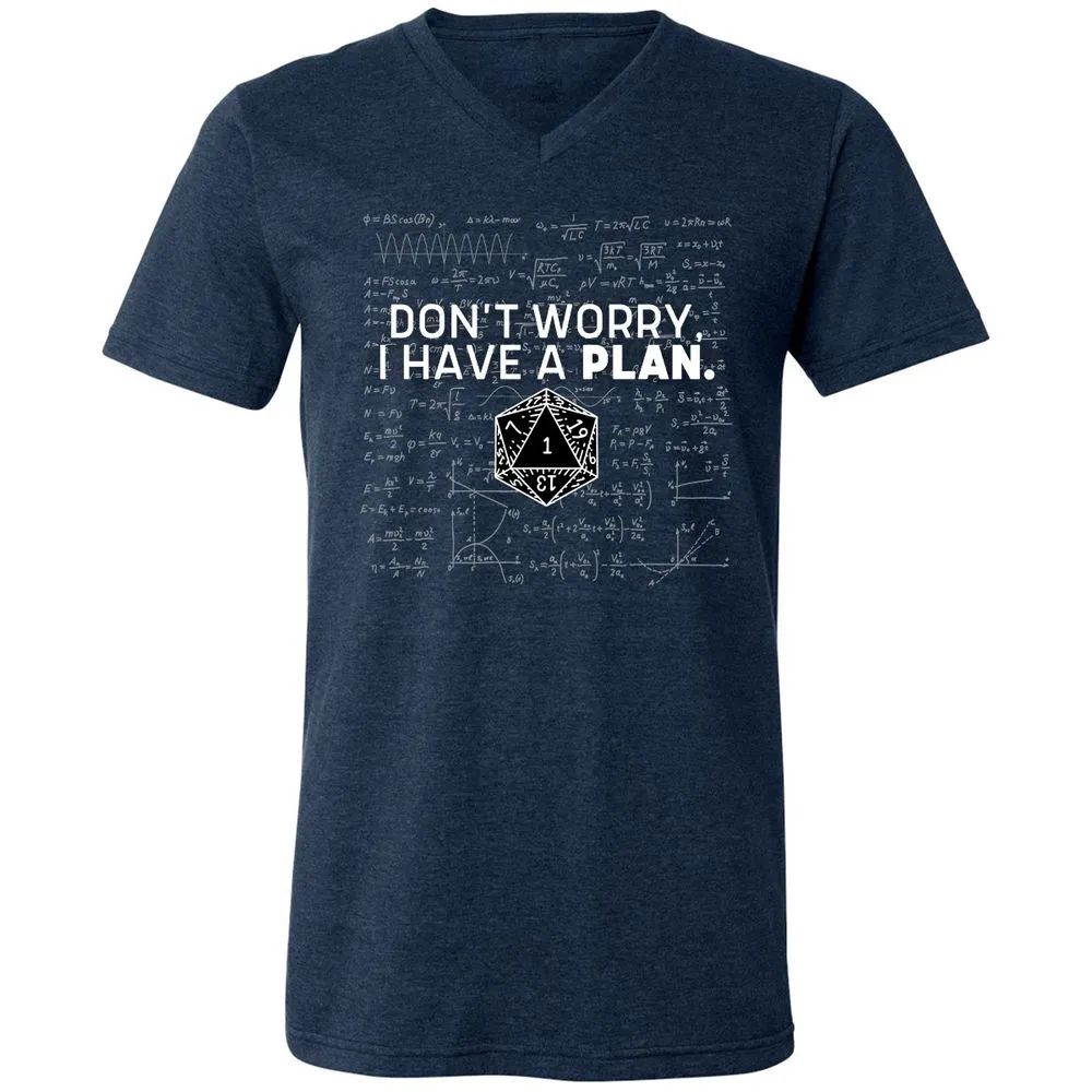 Don't Worry I Have A Plan Unisex V-Neck T-Shirt - Heather Navy - 15