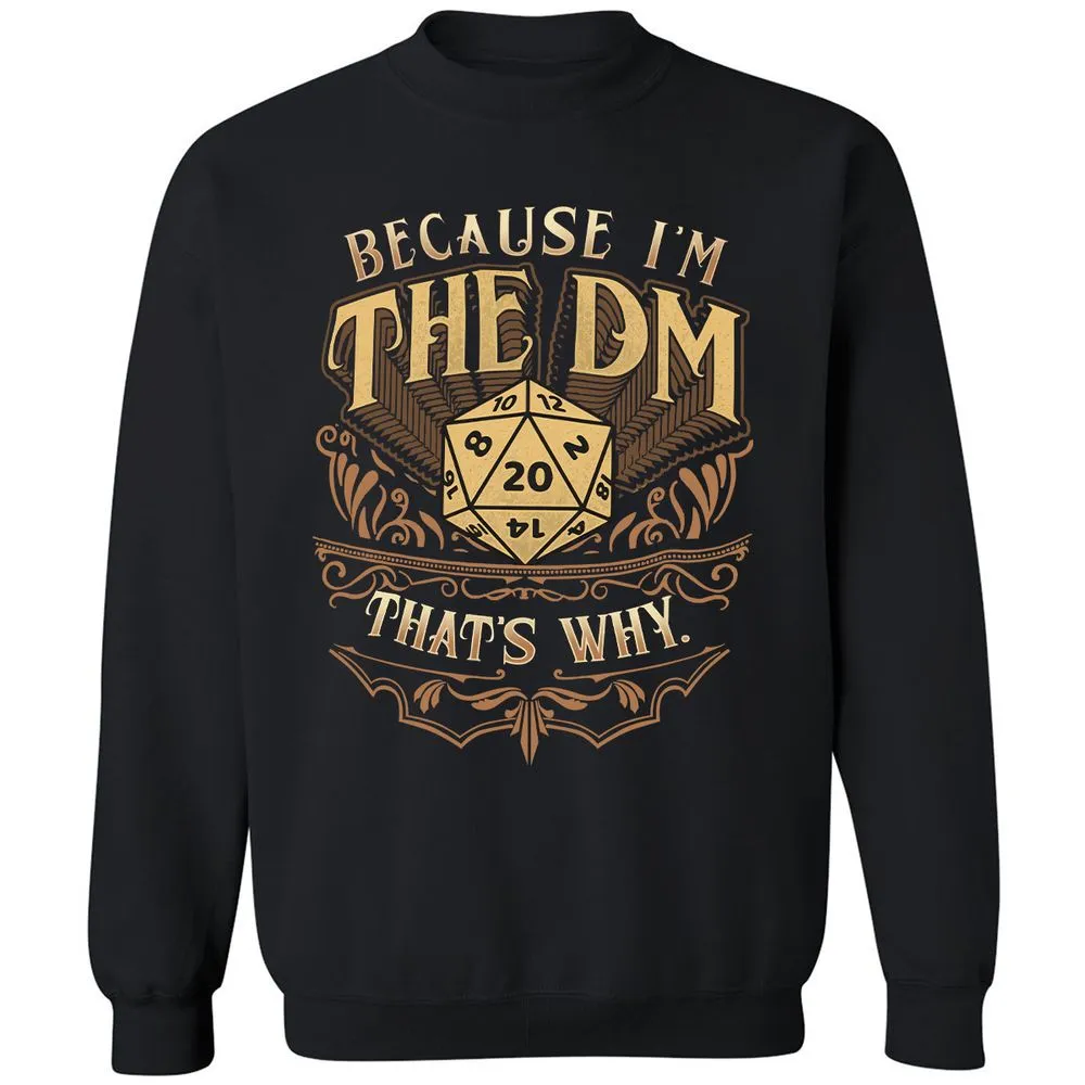 Because I'm The Dm That's Why Classic Unisex Sweatshirt - Black - 1