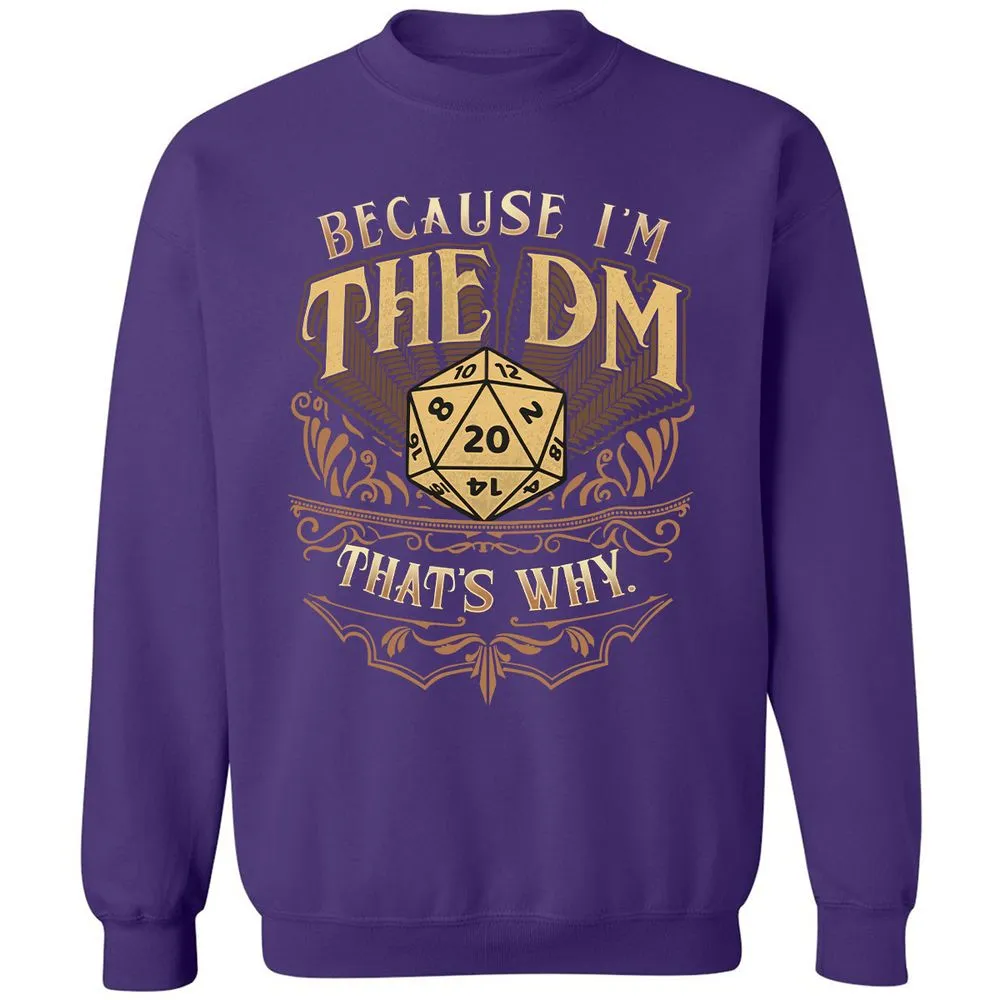 Because I'm The Dm That's Why Classic Unisex Sweatshirt - Purple - 6