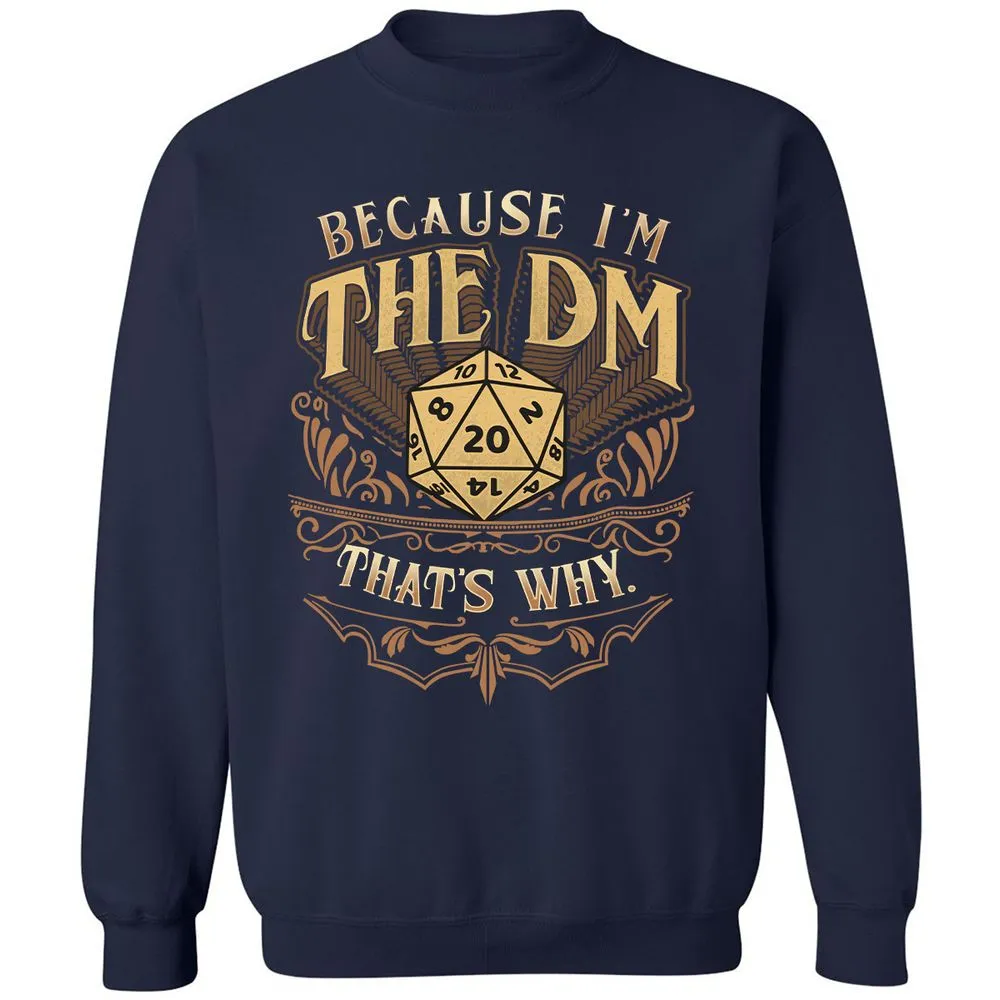Because I'm The Dm That's Why Classic Unisex Sweatshirt - Navy - 2