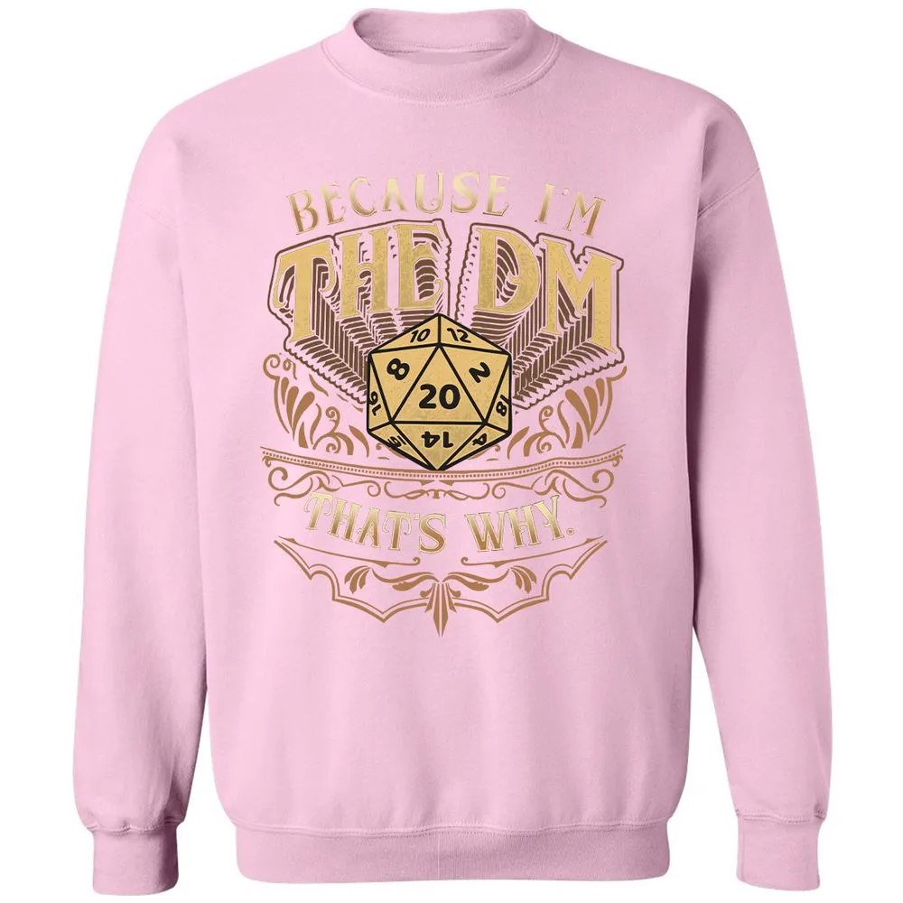 Because I'm The Dm That's Why Classic Unisex Sweatshirt - Light Pink - 3