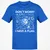 Don't Worry I Have A Plan Classic Unisex T-Shirt - Royal - 11